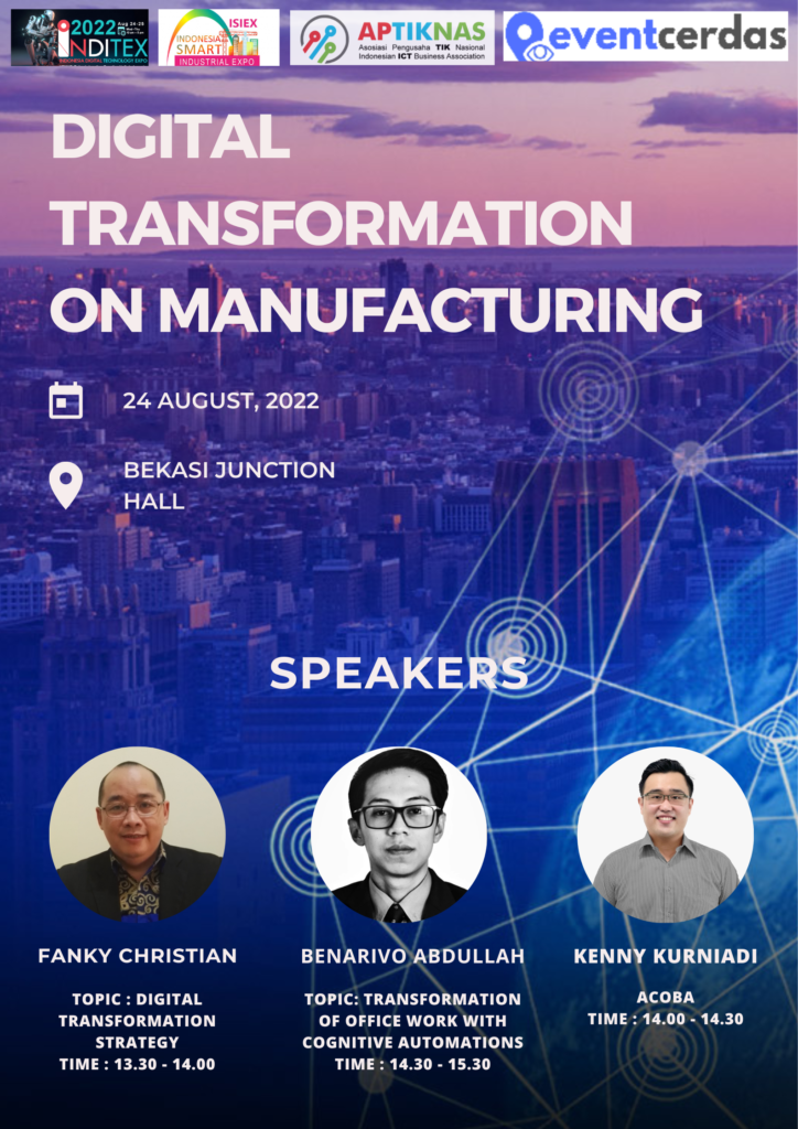 Seminar Digital Transformation on Manufacturing 24 Agustus 2022 Seminar Digital Transformation on Manufacturing 24 Agustus 2022